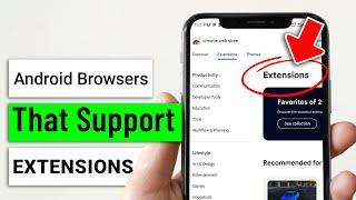 Top 3 Android browsers That support Chrome Extension!