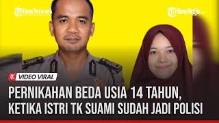 PERNIKAHAN BEDA USIA 14 TAHUN, KETIKA ISTRI TK SUAMI SUDAH JADI POLISI