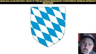 Josh Sullivan History: What If The Bavarian Monarchy Overthrew Weimar Germany Reaction