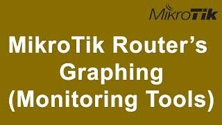 MikroTik Router’s  Graphing (Monitoring Tools)