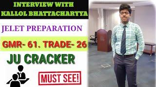 JELET 2020 Preparation Tips with Kallol Bhattacharyya|| JU cracker|GMR-61,Trade Rank-26|Must Watch|