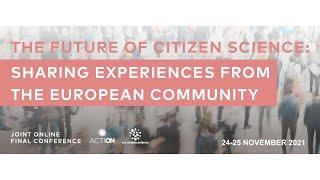 The future of citizen science: sharing experiences from the European community (Part 3) 25.11.2021