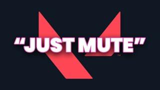 Hey Gamer Girl "Just Mute" Toxic Voice Chat VALORANT