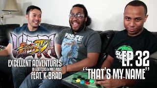 Ultra Excellent Adventures of Gootecks & Mike Ross ft. EG K-Brad! Ep. 32: THAT'S MY NAME