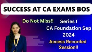 CA Foundation Sep 2024 | Success At CA Exam BoS Series I