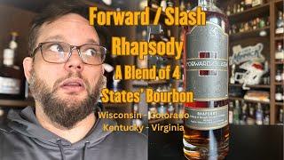 Bourbon Review: Forward / Slash Rhapsody