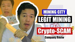 Mining City Legit Mining or Crypto-SCAM? | COMPANY REVIEW