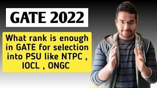 Selection in PSU through GATE 2022 | Which rank is enough in GATE 2022 for selection in PSU |