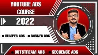 Bumper Ads | Banner Ads | OutStream Ads | Sequence Ads | YouTube Ads | YouTube Ads Course 2020