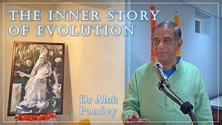 The Inner Story of Evolution  |  TE 573  |  Dr Alok Pandey