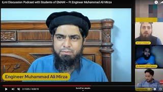 iLmi Discussion Podcast with Students of EMAM ~ Ft Engineer Muhammad Ali Mirza