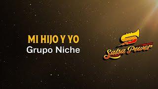 Mi Hijo Y Yo, Grupo Niche, Video Letra - Salsa Power