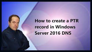 How to create a PTR record in Windows Server 2016 DNS