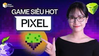 UPDATE MỚI NHẤT: Hướng dẫn cách chơi, kiếm tiền với game PIXEL- Game Ronin cực hot!!!