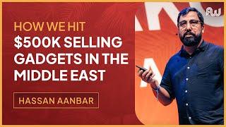 How We Hit $500K Selling Gadgets in the Middle East (Google Ads Guide) | AW Dubai 2023