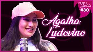 ÁGATHA LUDOVINO - Prosa Guiada #80