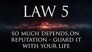Law 5: So much depends on reputation – guard it with your life