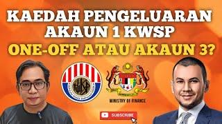 DITUNTUT ONE-OFF ATAU AKAUN 3 UNTUK PENGELUARAN AKAUN 1 KWSP?