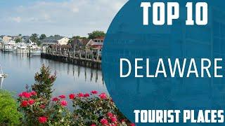 Top 10 Best Tourist Places to Visit in Delaware | USA - English