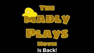 The Madly Plays Movie Is Back!