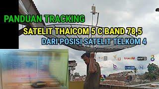 PANDUAN TRACKING KE SATELIT THAICOM 5 C BAND DARI POSISI TELKOM 4