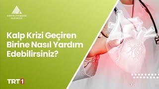 Kalp Krizi Geçiren Birine Nasıl Yardım Edebiliriz | Doç. Dr. Halit Yerebakan