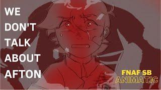 We Don't Talk About Afton (FNAF SB animatic)