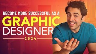 How to Be a Successful Graphic Designer in 2024