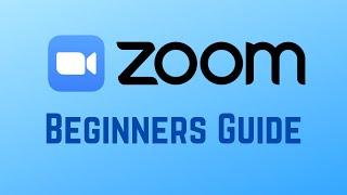 How to Use Zoom Video Conferencing - Beginners Guide