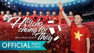 Hãy Cho Chúng Tôi Thấy - Phan Mạnh Quỳnh | Audio Lyric Official