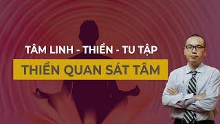 10 Phút Thực Hành Thiền Quan Sát Tâm | Tâm Linh Thiền Tu Tập - Trần Việt Quân