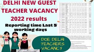 DELHI NEW GUEST TEACHERS 2022 RESULTS || NEW GUEST TEACHERS VACANCY IN DELHI || DELHI GUEST TEACHERS