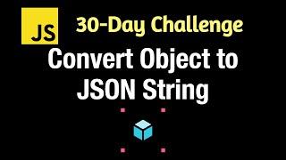 Convert Object to JSON String - Leetcode 2633 - JavaScript 30-Day Challenge