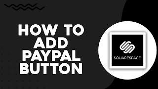 How To Add Paypal Button To Squarespace (Easiest Way)