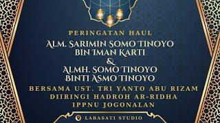 HAUL BP. SARIMIN SOMO TINOYO & IBU SOMO TINOYO - BERSAMA UST. TRI YANTO ABU RIZAM - HADRAH AR-RIDHA