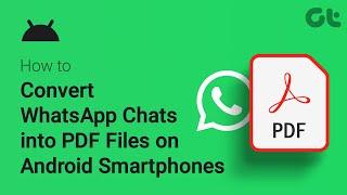 How to Convert WhatsApp Chats into PDF Files on Android Phone | Export Chats With Media to PDF