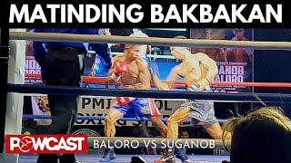 Matinding Bakbakan! Suganob vs Baloro Full Fight on Powcast Cam