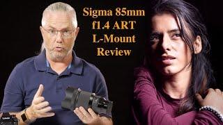 Sigma 85mm f1.4 ART Lens for L-Mount Review