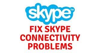 Fix Skype Connectivity Problems