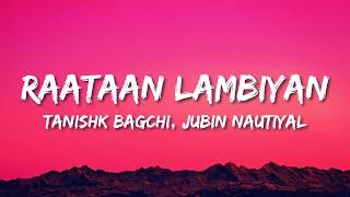 Raataan Lambiyan (Lyrics) | Jubin Nautiyal | Asees Kaur | Tanishk Bagchi