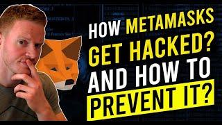 How your Metamask can get hacked and how to prevent it. 7 Things to do right now!