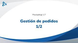 Gestión de pedidos. Parte 1 de 2  - Tutorial Prestashop 1.7 - Curso Online Formación