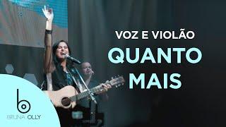 Bruna Olly - Quanto Mais | VOZ E VIOLÃO