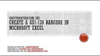 Create a GS1-128 Barcode In Microsoft Excel