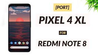 [PORT] Pixel 4 XL for Redmi Note 8.....! GCam Ported + All Pixel Features 