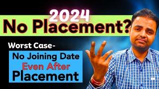 Not Good Campus Placement in 2024?, After Campus Placement No Joining Given | Campus Placement Guide