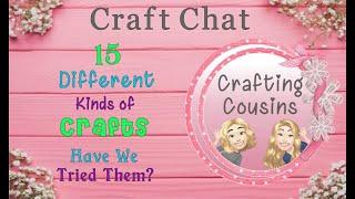 15 DIFFERENT KINDS OF CRAFTS | Have we tried them? | Which craft is for you? | Craft Chat #32