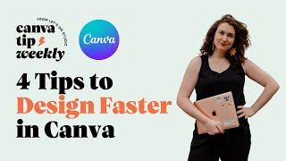 4 Tips to Design Faster in Canva