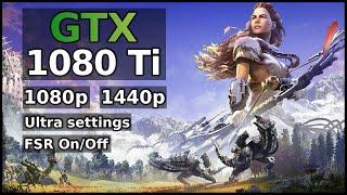 GTX 1080 Ti | Horizon Zero Dawn - 1080p, 1440p - Ultra settings - FSR ON/OFF