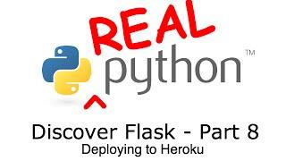 Discover Flask, Part 8 - Deploying to Heroku